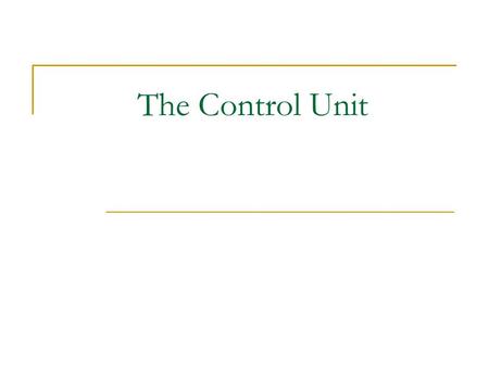 The Control Unit. The Instruction Register The Instruction Formats The Register Type (R type) Fields AND RD, RS, RT -- #and(RS,RT) -> RD.