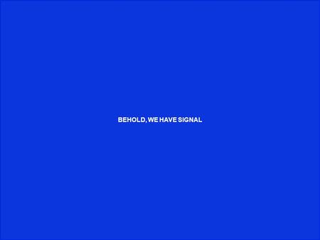1 Institute for Software Research, International BEHOLD, WE HAVE SIGNAL.