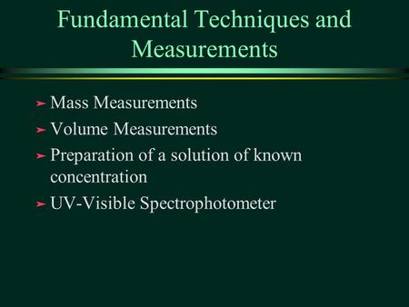 Fundamental Techniques and Measurements