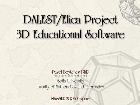 In This Presentation … Software in Math learning DALEST/Elica project Implemented applications Demonstrations.