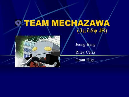 TEAM MECHAZAWA Jeong Bang Riley Ceria Grant Higa.