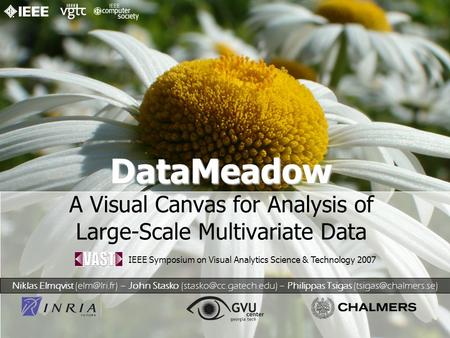 DataMeadow DataMeadow A Visual Canvas for Analysis of Large-Scale Multivariate Data Niklas Elmqvist – John Stasko –