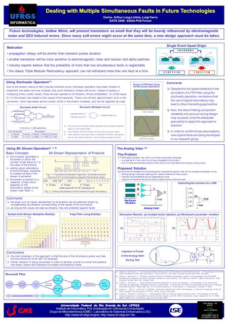 Carlos Arthur Lang Lisbôa, Luigi Carro DATE 2006 - EDAA PhD Forum Dealing with Multiple Simultaneous Faults in Future Technologies INFORMÁTICA Universidade.