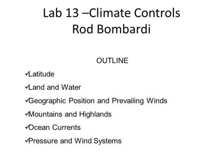 Lab 13 –Climate Controls Rod Bombardi