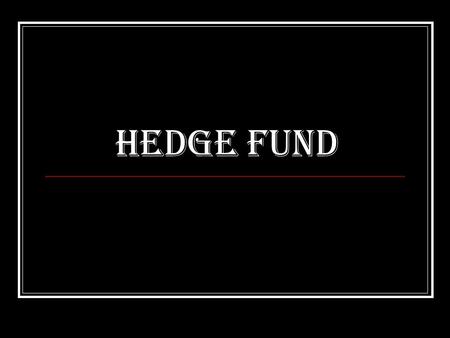 Hedge Fund. Member list  Lam, Ho-kei Jan023011  Ng, Lok-hang Jessica033125  Chan, Ka-po Kate033139  Lee, Tak-ming Alvin033228  Wong, Wing-yin Winnie034025.