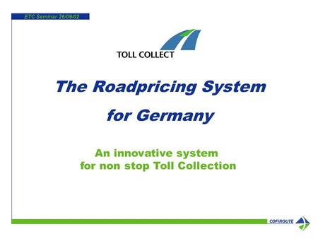 The Roadpricing System for Germany