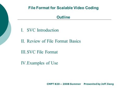 File Format for Scalable Video Coding Outline