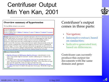 SIGIR 2001 – WTS / DUC13 Sep 20011/28 Centrifuser Output Min Yen Kan, 2001 Centrifuser’s output comes in three parts: Navigation; Informative extract,