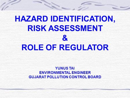 HAZARD IDENTIFICATION, RISK ASSESSMENT ENVIRONMENTAL ENGINEER