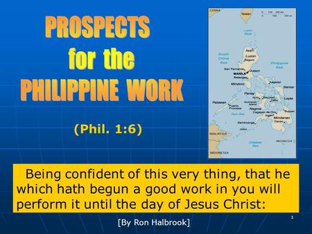 1 Being confident of this very thing, that he which hath begun a good work in you will perform it until the day of Jesus Christ: (Phil. 1:6) [By Ron Halbrook]