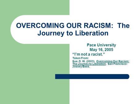 OVERCOMING OUR RACISM: The Journey to Liberation