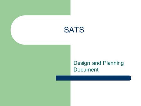 SATS Design and Planning Document. System Architechture.