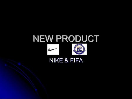 NEW PRODUCT NIKE & FIFA. Chip controlled football This new football owns a net consisting of ultra light chip sensors in the internal one. These sensors.