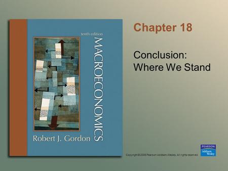 Copyright © 2006 Pearson Addison-Wesley. All rights reserved. Chapter 18 Conclusion: Where We Stand.