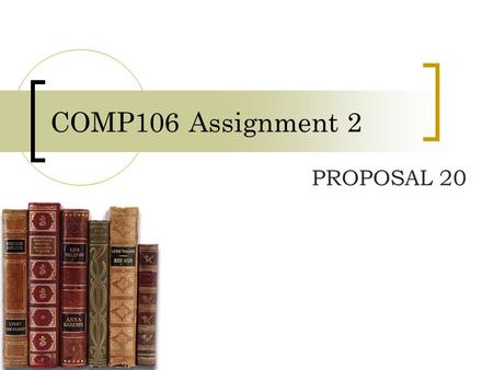 COMP106 Assignment 2 PROPOSAL 20. Proposed metaphor For the new system I propose to implement an interface which much more closely imitates a library.