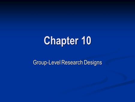 Group-Level Research Designs