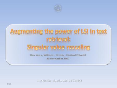 1/ 30. Problems for classical IR models Introduction & Background(LSI,SVD,..etc) Example Standard query method Analysis standard query method Seeking.