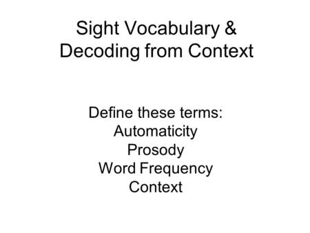 Sight Vocabulary & Decoding from Context