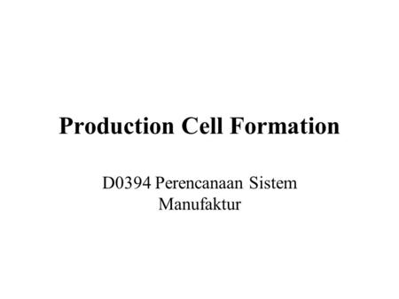 Production Cell Formation