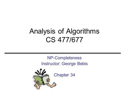 Analysis of Algorithms CS 477/677