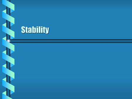 Stability. Lagrangian Near Equilibium  A 1-dimensional Lagrangian can be expanded near equilibrium. Expand to second order.