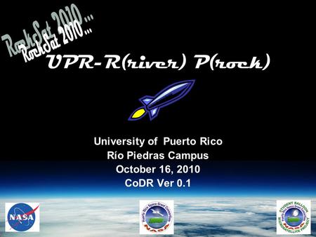 UPR-R(river) P(rock) University of Puerto Rico Río Piedras Campus October 16, 2010 CoDR Ver 0.1.