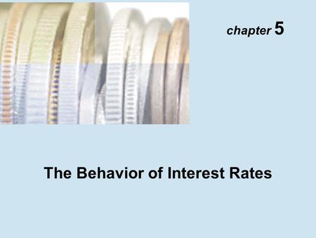 The Behavior of Interest Rates