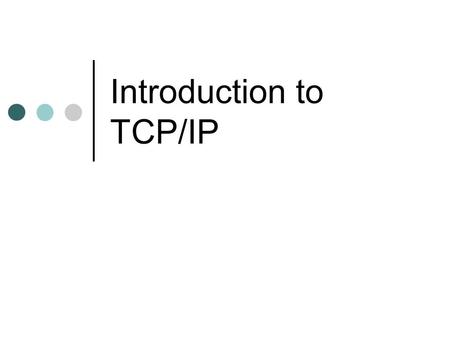 Introduction to TCP/IP