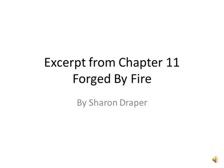 Excerpt from Chapter 11 Forged By Fire