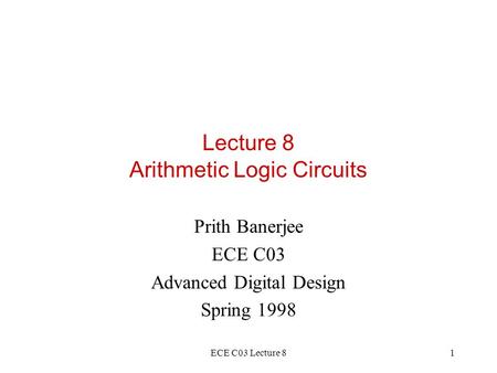 Lecture 8 Arithmetic Logic Circuits