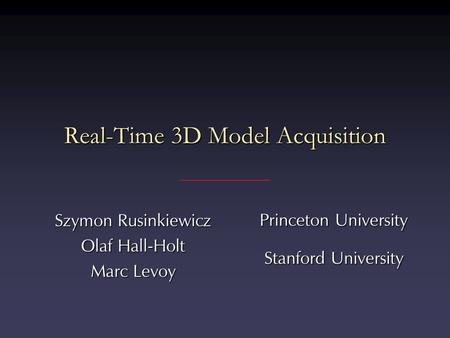 Real-Time 3D Model Acquisition