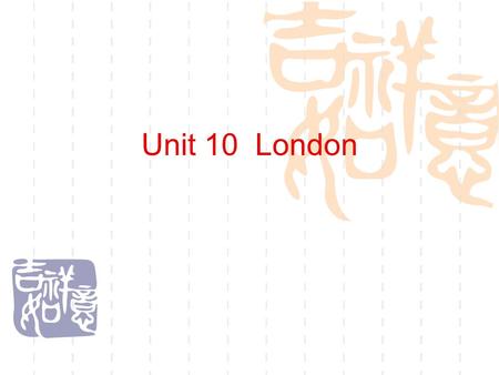 Unit 10 London. Unit Overview In this unit you will : Read about London and Great Britain Learn how events are organized in a text Take a test in fast.