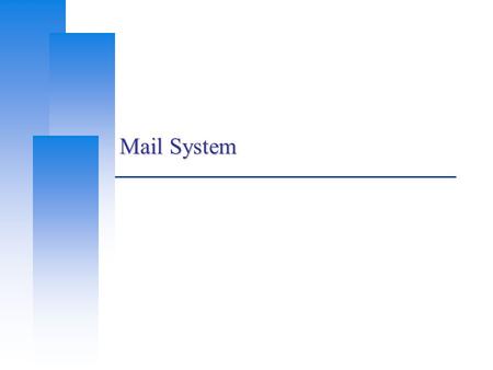 Mail System. Computer Center, CS, NCTU 2 Mail System  Major components Mail User Agent (MUA)  Help user read and compose mails Mail Transport Agent.