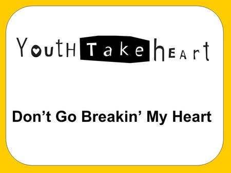 Don’t Go Breakin’ My Heart. Am I Too Young To Be At Risk For Heart Disease? For this lesson you will need: Pencil or pen 2 sheets of paper –Fold in half,