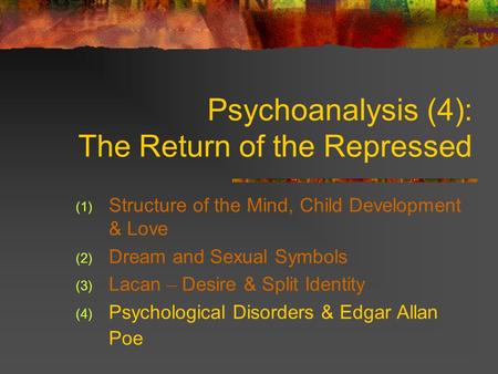 Psychoanalysis (4): The Return of the Repressed