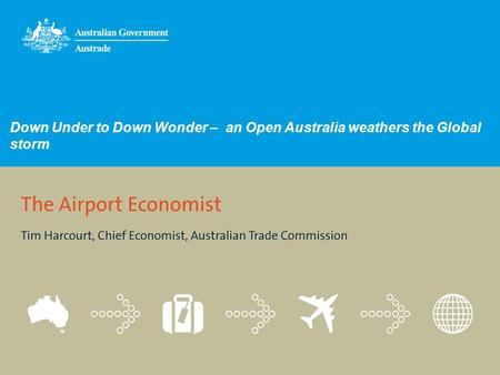 Down Under to Down Wonder – an Open Australia weathers the Global storm.