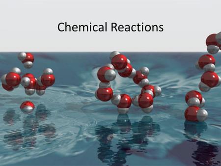 Chemical Reactions.