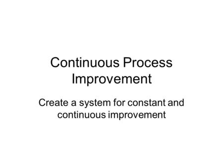 Continuous Process Improvement