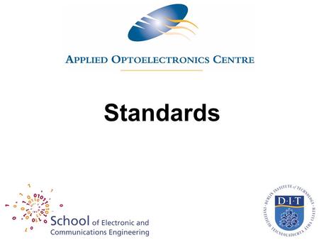 Standards. Historically In the past –Proprietary single source components (IBM Token Ring: Single Source Components) –Applications driven (Data Comm’s.