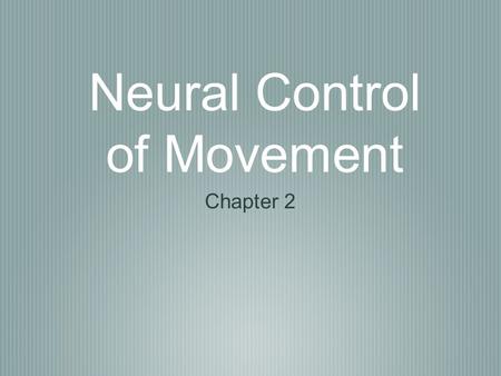 Neural Control of Movement