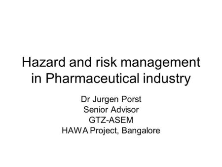 Hazard and risk management in Pharmaceutical industry