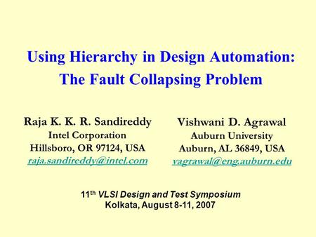 Using Hierarchy in Design Automation: The Fault Collapsing Problem Raja K. K. R. Sandireddy Intel Corporation Hillsboro, OR 97124, USA