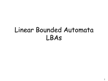 Linear Bounded Automata LBAs