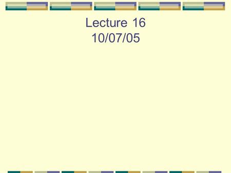 Lecture 16 10/07/05. Properties of buffers 1.Effect of dilution 2.Effect of added acid/base.