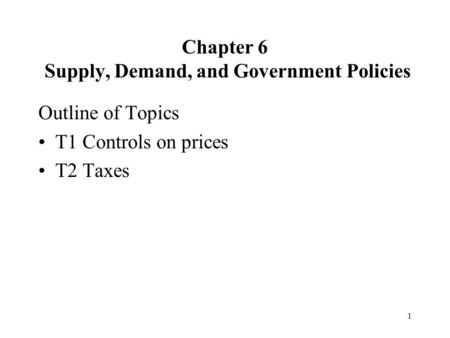 Chapter 6 Supply, Demand, and Government Policies