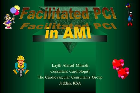 Layth Ahmad Mimish Consultant Cardiologist The Cardiovascular Consultants Group Jeddah, KSA.