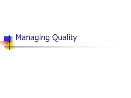 Managing Quality.