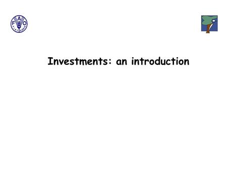 Investments: an introduction. Investments Goods and services Payment Sources Goal: Increment Revenues Types: Environmental Services Goods (timber, NTFP)