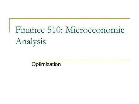 Finance 510: Microeconomic Analysis