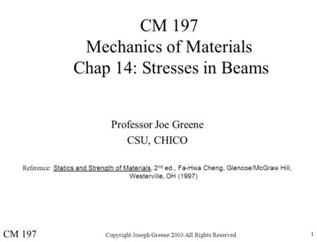 CM 197 Mechanics of Materials Chap 14: Stresses in Beams